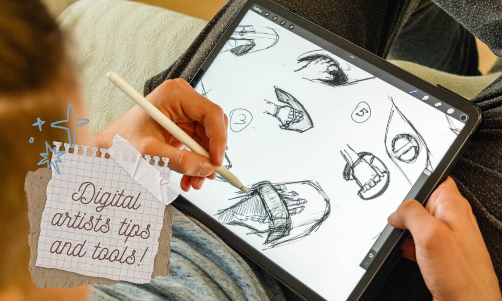 Person drawing digitally as part of their work, with text “digital artists tips and tools!”
