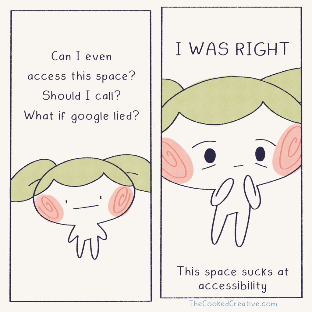 Comic addressing the stress caused by places that are not accommodating for disabled individuals.